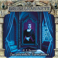 Gruselkabinett, Folge 178: Das unheimliche Turmzimmer - E. F. Benson - Hörbuch