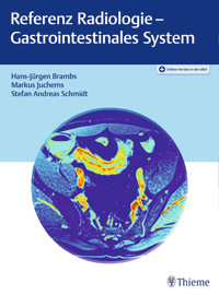 Referenz Radiologie - Gastrointestinales System - Hans-Jürgen Brambs - E-Book
