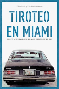 Tiroteo en Miami - Edmundo Mireles - E-Book