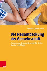 Die Neuentdeckung der Gemeinschaft - Cornelia Coenen-Marx - E-Book