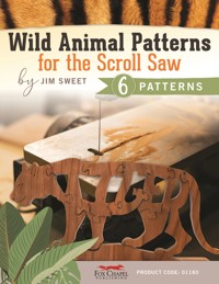 Wild Animal Patterns for the Scroll Saw - Jim Sweet - E-Book