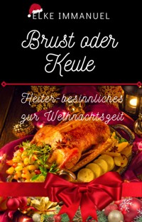 Brust oder Keule - Elke Immanuel - E-Book