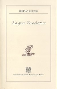 La gran Tenochtitlan - Hernán Cortés - E-Book