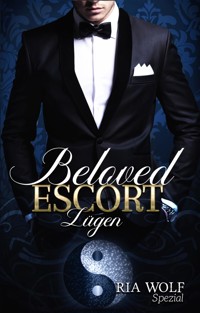 Beloved Escort - Lügen - Ria Wolf - E-Book