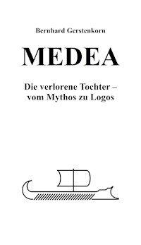 MEDEA, die verlorene Tochter - Bernhard Gerstenkorn - E-Book