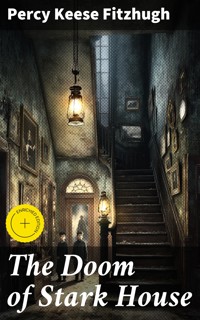 The Doom of Stark House - Percy Keese Fitzhugh - E-Book