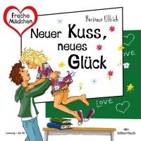 Freche Mädchen:  Neuer Kuss, neues Glück - Hortense Ullrich - Hörbuch