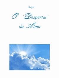 O ‘Despertar’ da Alma - Satya - E-Book