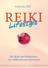 Reiki-Lifestyle - Gabriela Hilf - E-Book