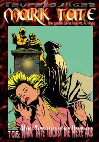 TEUFELSJÄGER 016: Mark Tate trickst die Hexe aus - W. A.  Hary - E-Book