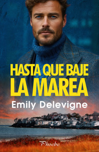 Hasta que baje la marea - Emily Delevigne - E-Book