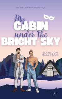 My Cabin under the Bright Sky - Bennet & Indigo - Maya Pinsel - E-Book