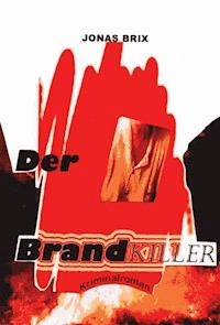 Der Brandkiller - Jonas Brix - E-Book
