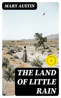The Land of Little Rain - Mary Austin - E-Book