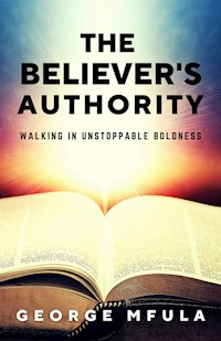 The Believer's Authority - George Mfula - E-Book