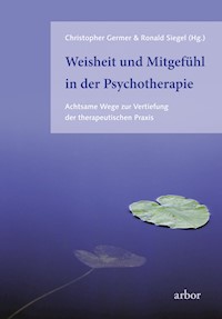 Weisheit und Mitgefühl in der Psychotherapie - Christopher Germer - E-Book