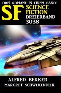 Science Fiction Dreierband 3038 - Alfred Bekker - E-Book