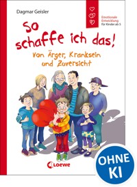 So schaffe ich das! (Starke Kinder, glückliche Eltern) - Dagmar Geisler - E-Book