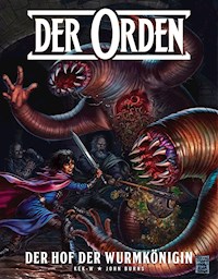 Der Orden, Band 2 - Der Hof der Wurmkönigin - John Burns - E-Book