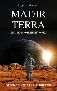 Mater Terra 1: Widerstand - Ingo Kohlschein - E-Book