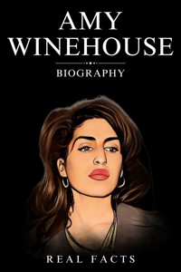 Amy Winehouse Biography - Real Facts - E-Book