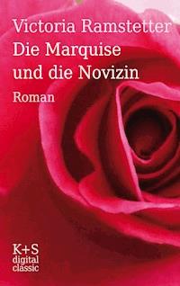 Die Marquise und die Novizin - Victoria Ramstetter - E-Book