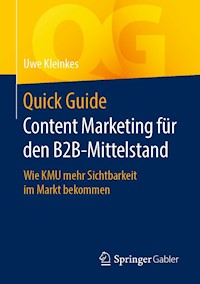 Quick Guide Content Marketing für den B2B-Mittelstand - Uwe Kleinkes - E-Book