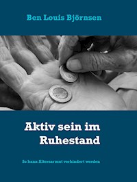 Aktiv sein im Ruhestand - Ben Louis Björnsen - E-Book