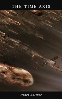 The Time Axis - Henry Kuttner - E-Book