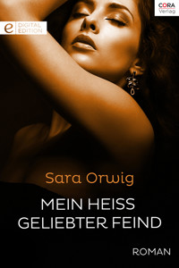 Mein heiß geliebter Feind - Sara Orwig - E-Book