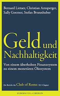 Geld und Nachhaltigkeit - Bernard Lietaerr - E-Book