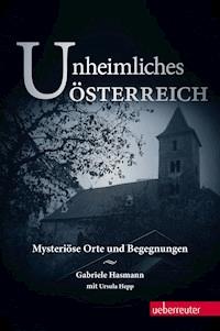 Unheimliches Österreich - Gabriele Hasmann - E-Book