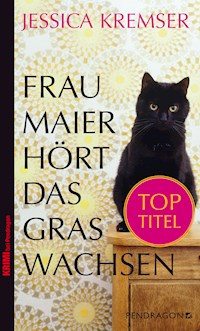 Frau Maier hört das Gras wachsen - Jessica Kremser - E-Book