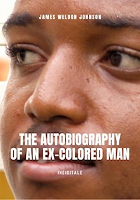 The Autobiography of an Ex-Colored Man - James Weldon Johnson - E-Book