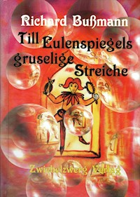Till Eulenspiegels gruselige Streiche - Richard Bußmann - E-Book