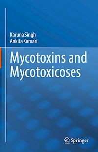 Mycotoxins and Mycotoxicoses - Karuna Singh - E-Book