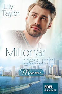 Millionär gesucht: Miami - Lily Taylor - E-Book