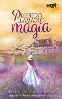 Prefiero llamarlo magia - Eugenia Casanova - E-Book