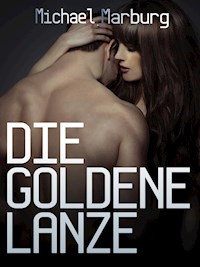 Die goldene Lanze - Michael Marburg - E-Book