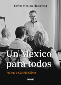 Un México para todos - Carlos Medina Plascencia - E-Book