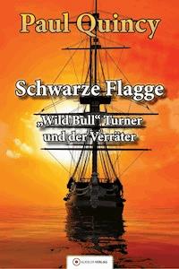 Schwarze Flagge - Paul Quincy - E-Book