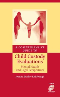A Comprehensive Guide to Child Custody Evaluations: Mental Health and Legal Perspectives - Joanna Bunker Rohrbaugh - E-Book