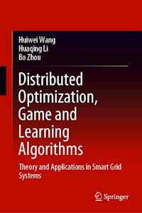 Distributed Optimization, Game and Learning Algorithms - Huiwei Wang - E-Book