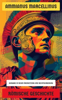 Römische Geschichte - Ammianus Marcellinus - E-Book