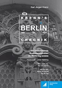 Krenn's Berlin-Chronik 1900 bis 1918 - Karl Jürgen Krenn - E-Book