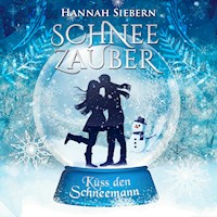 Küss den Schneemann (Schneezauber 1) - Hannah Siebern - Hörbuch