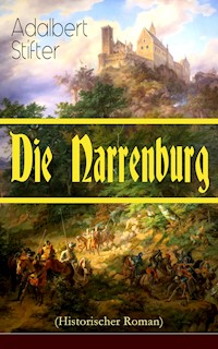 Die Narrenburg (Historischer Roman) - Adalbert  Stifter - E-Book