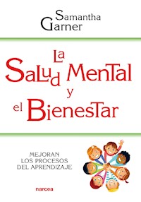 La salud mental y el bienestar - Samantha Garner - E-Book