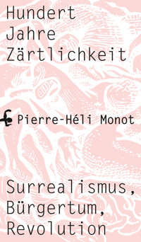 Hundert Jahre Zärtlichkeit - Pierre-Héli Monot - E-Book