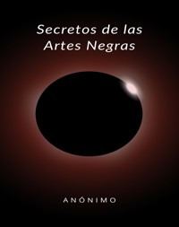 Secretos de las Artes Negras (traducido) - Anónimo - E-Book